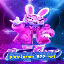 plataforma 522 bet 茅 confi谩vel